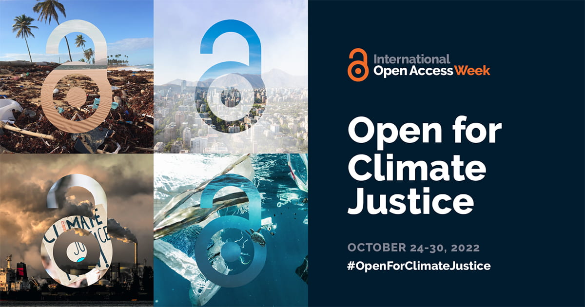 Internationa Open Access Week 24-30 October 2022 Open for Climate Justice